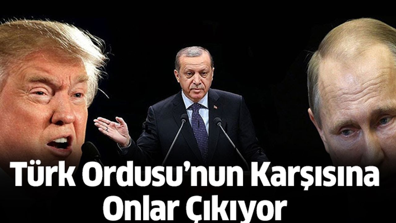 Türk Ordusu’nun Karşısına Onlar Çıkıyor