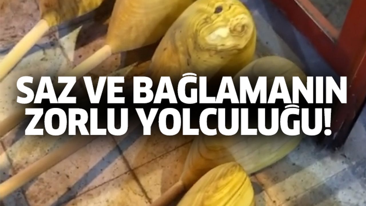 Saz ve bağlama zorlu yolculu!