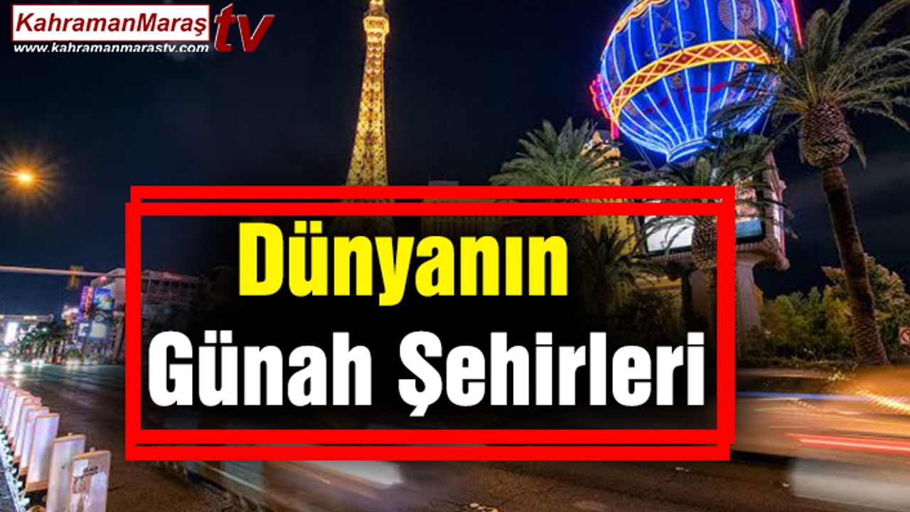 Dünyada Günah Şehri Olarak Bilinen Yerler