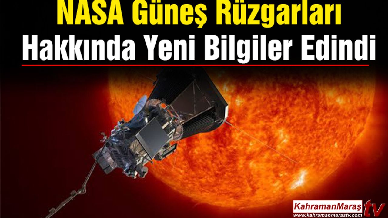 NASA Güneş Rüzgarları Hakkında Yeni Bilgiler Edindi