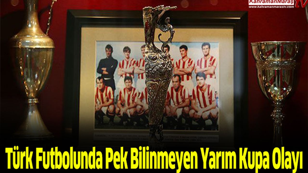 Türk Futbolunda Pek Bilinmeyen Yarım Kupa Olayı