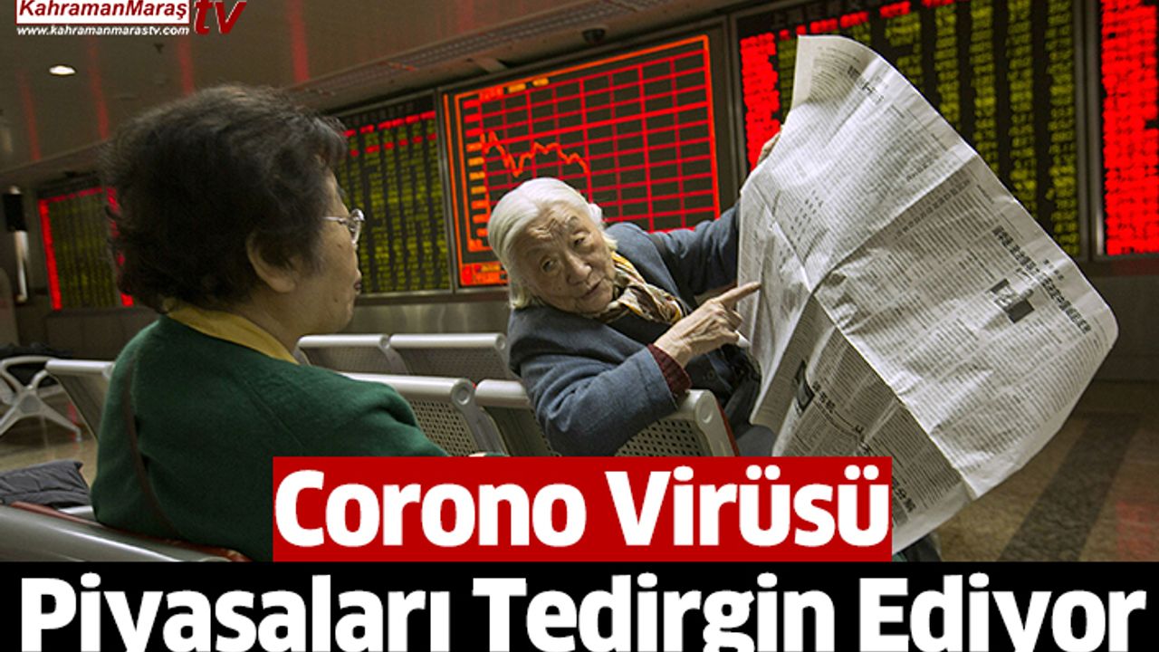Corono Virüsü Piyasaları Tedirgin Ediyor