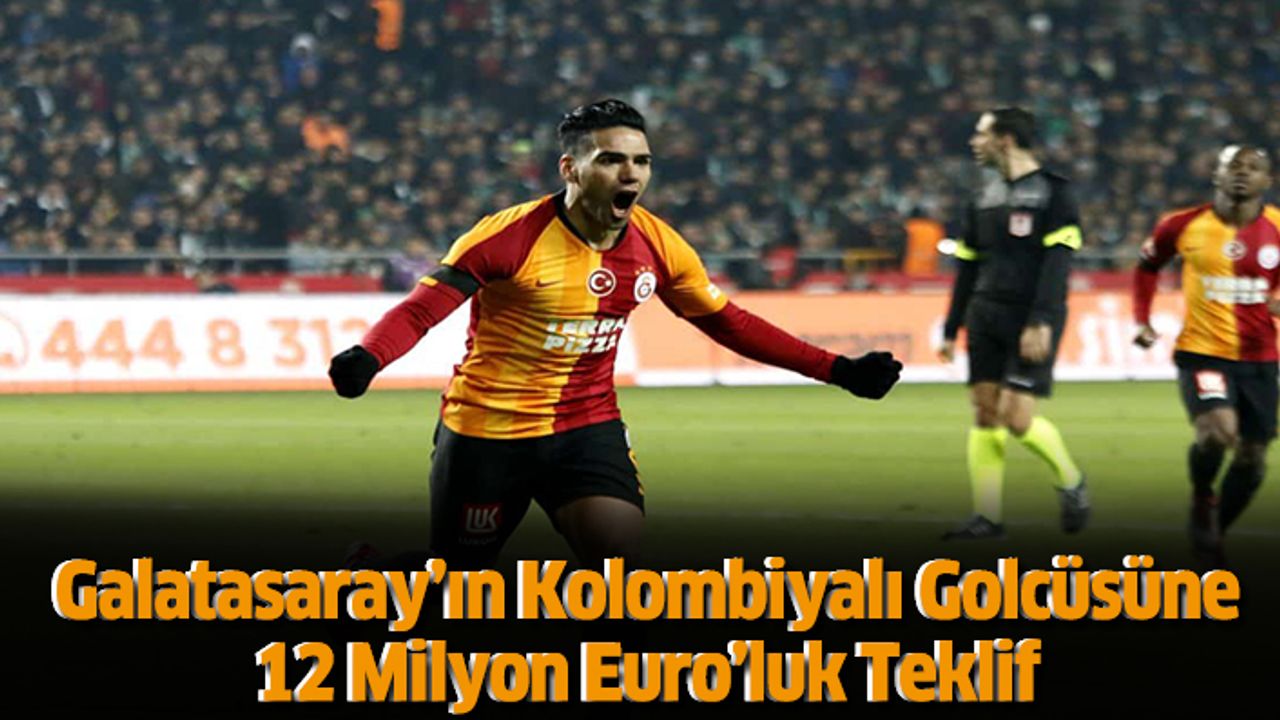 Galatasaray’ın Kolombiyalı Golcüsüne 12 Milyon Euro’luk Teklif