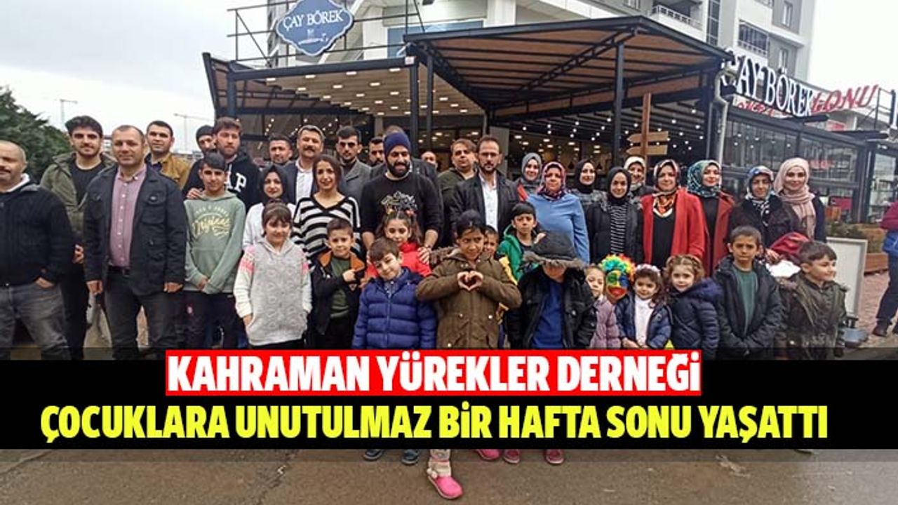 Kahraman Yürekler Derneği çocuklara unutulmaz bir hafta sonu yaşattı