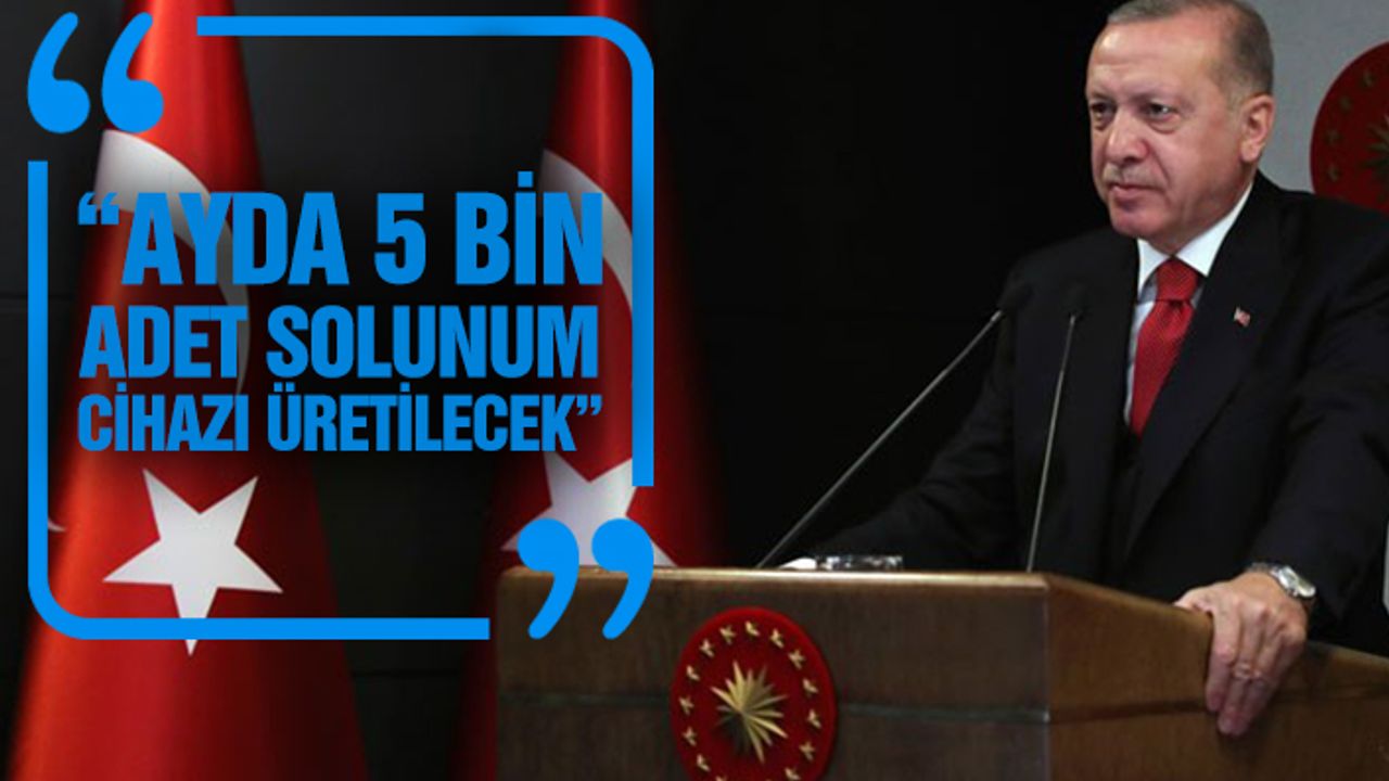 “Ayda 5 bin adet solunum cihazı üretilecek”