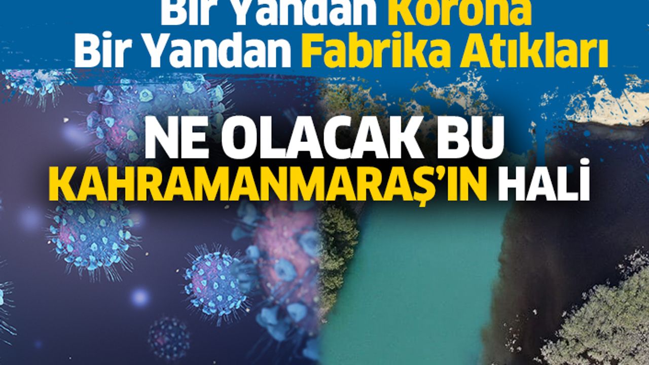 Bir Yandan Korona Bir Yandan Fabrika Atıkları Hayatımızı Tehdit Etmeye Devam Ediyor