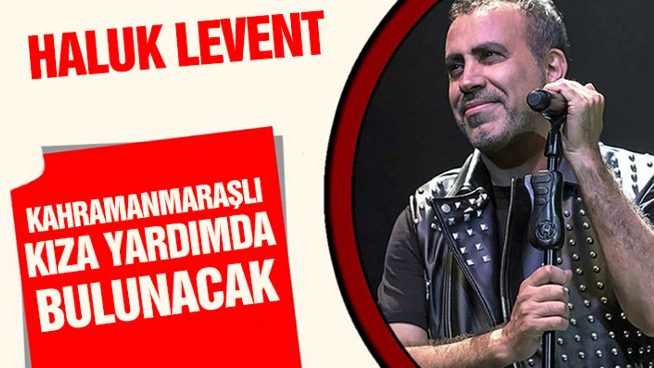 Haluk Levent Kendisinden Yardım İsteyen Kahramanmaraşlı Kıza Yardımda Bulunacak