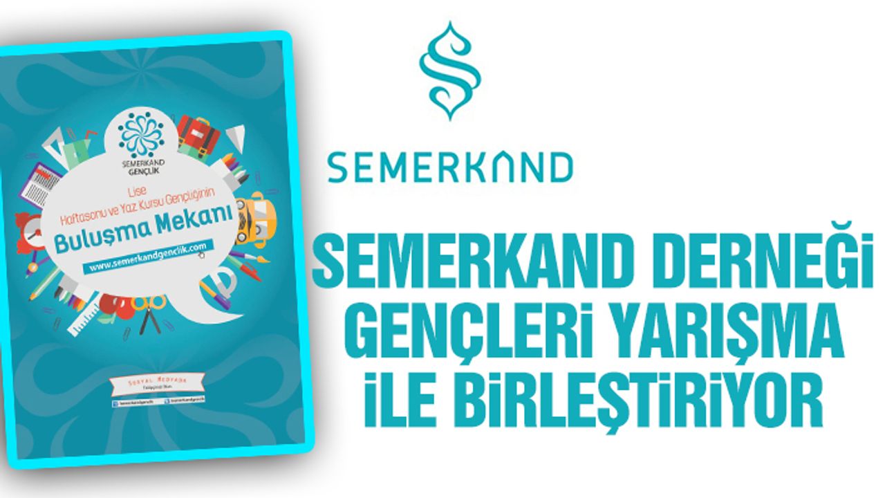 Semerkand Derneği Gençleri Yarışma İle Birleştiriyor