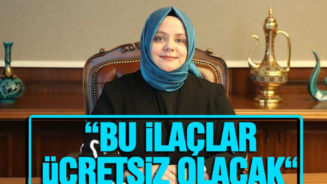 Bakan Selçuk Açıkladı: “Bu İlaçlar Ücretsiz Olacak “