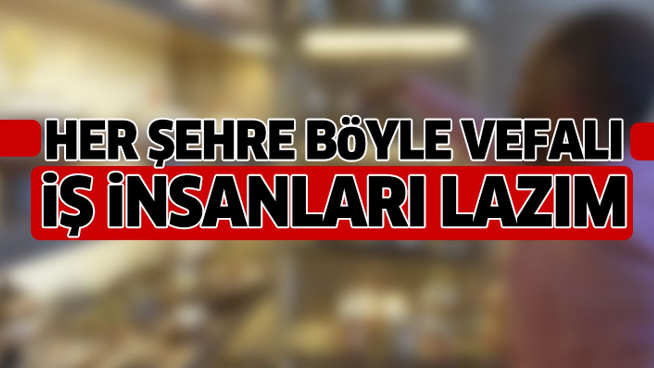 Her Şehre Böyle Vefalı İş İnsanları Lazım