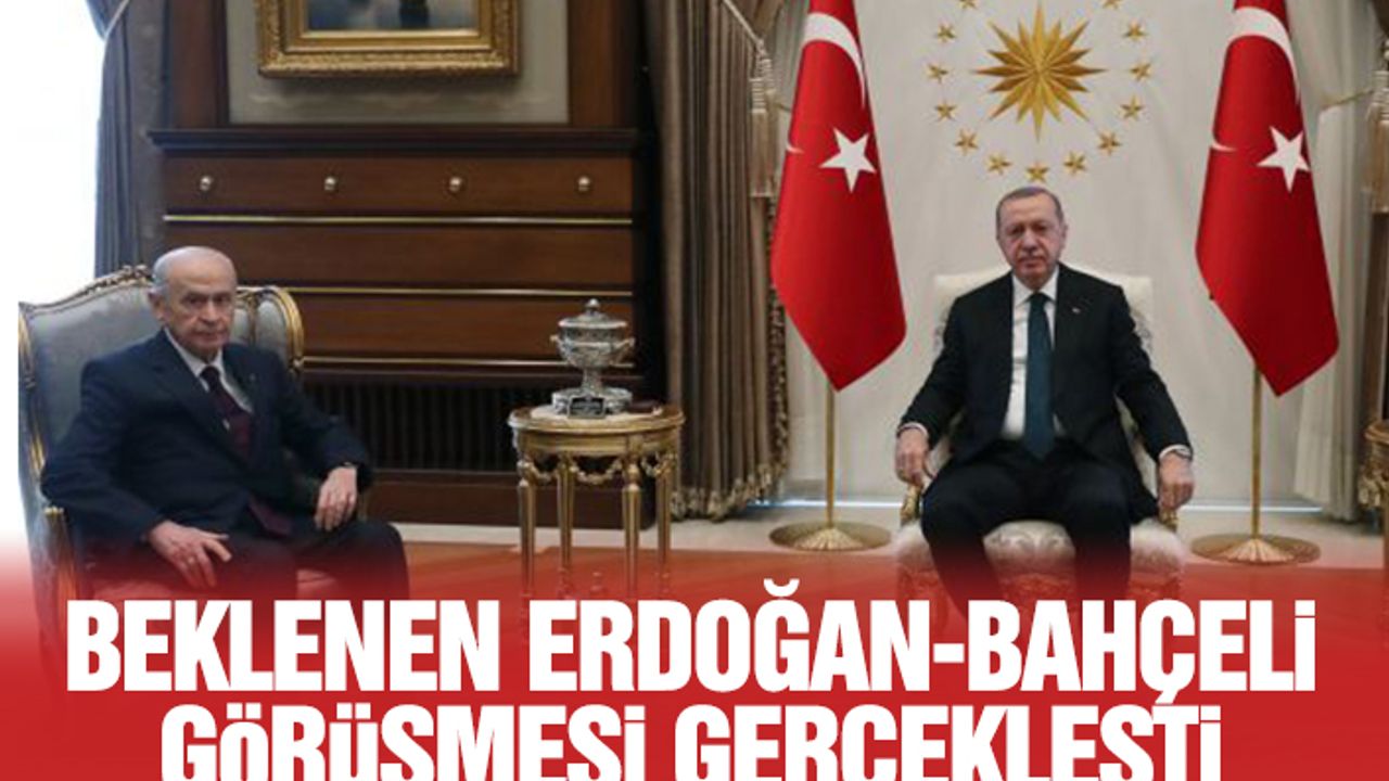 Beklenen Erdoğan-Bahçeli Görüşmesi Gerçekleşti
