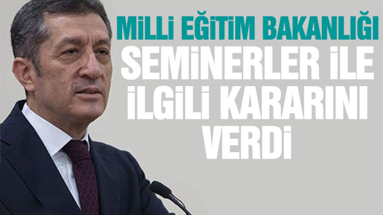 Mili Eğitim Bakanlığı Seminerler ile İlgili Kararını Verdi