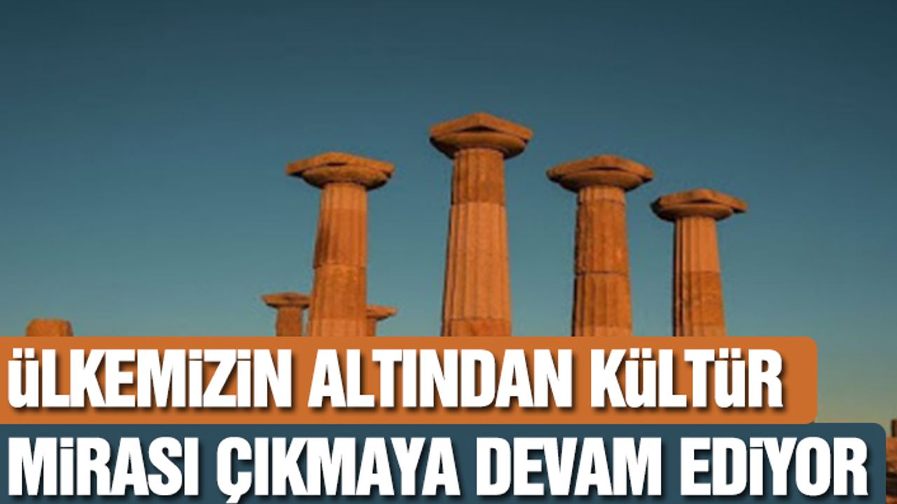 Ülkemizin Altından Kültür Mirası Çıkmaya Devam Ediyor
