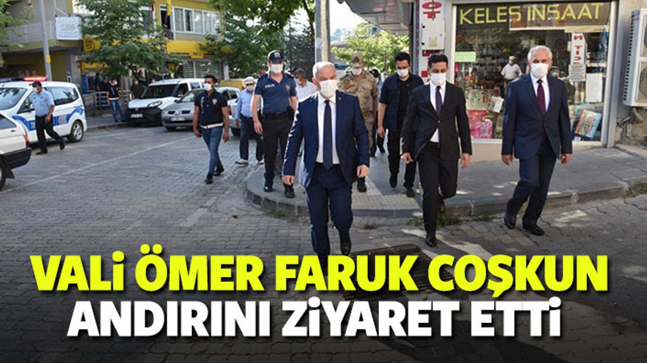 Vali Ömer Faruk Coşkun Andırını Ziyaret Etti