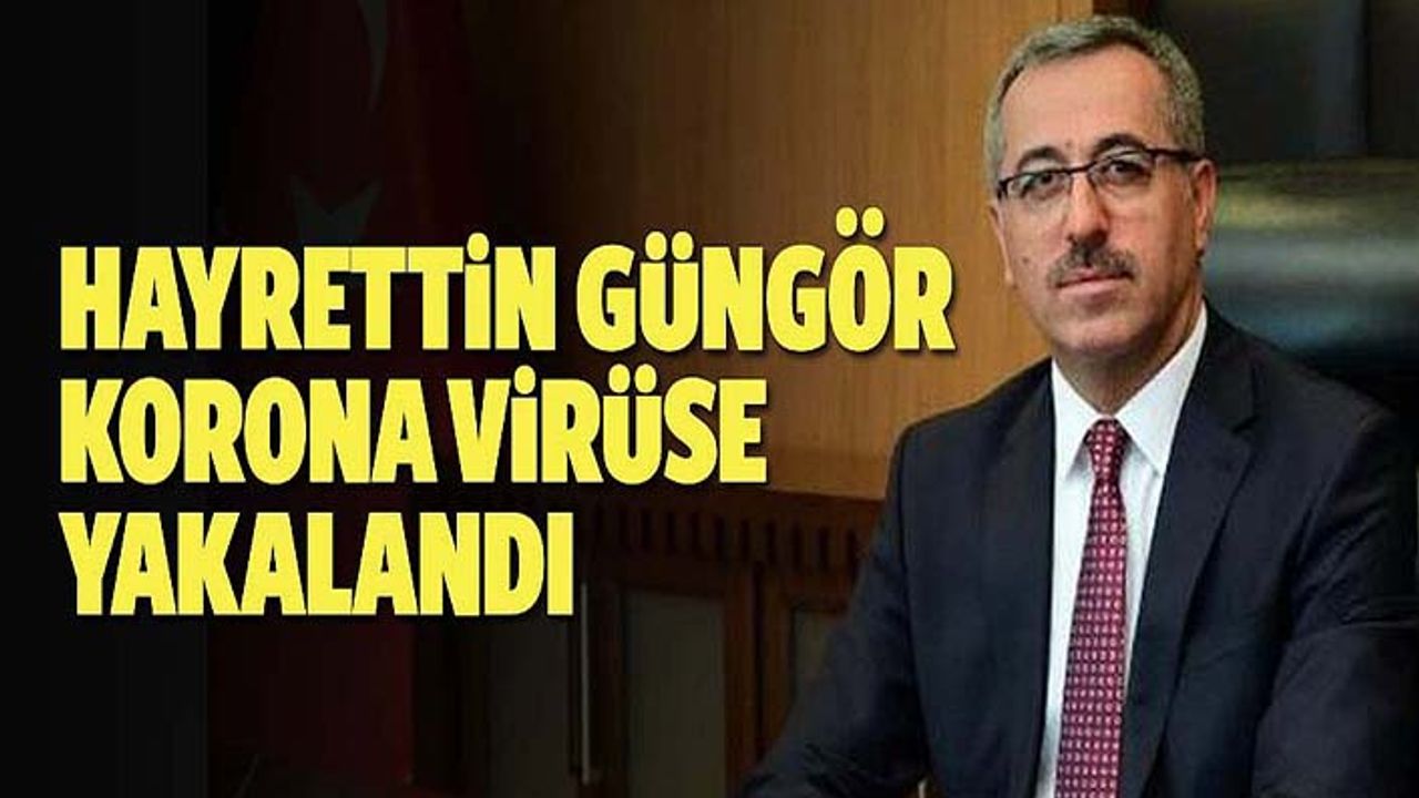 Hayrettin Güngör korona virüse yakalandı