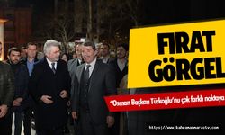 Fırat Görgel; “Osman Başkan Türkoğlu’nu çok farklı noktaya taşıdı”
