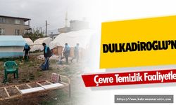 Dulkadiroğlu’nda Çevre Temizlik Faaliyetleri