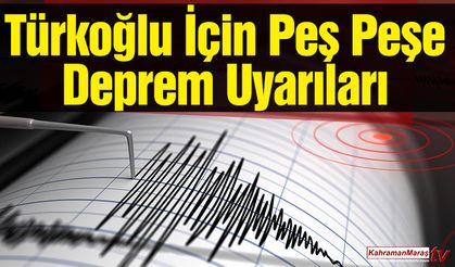 Türkoğlu İçin Peş Peşe Deprem Uyarıları