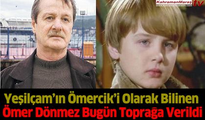 Yeşilçam’ın Ömercik’i Olarak Bilinen Ömer Dönmez Bugün Toprağa Verildi