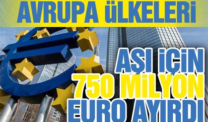 Avrupa Ülkeleri Aşı İçin 750 Milyon Euro Ayırdı