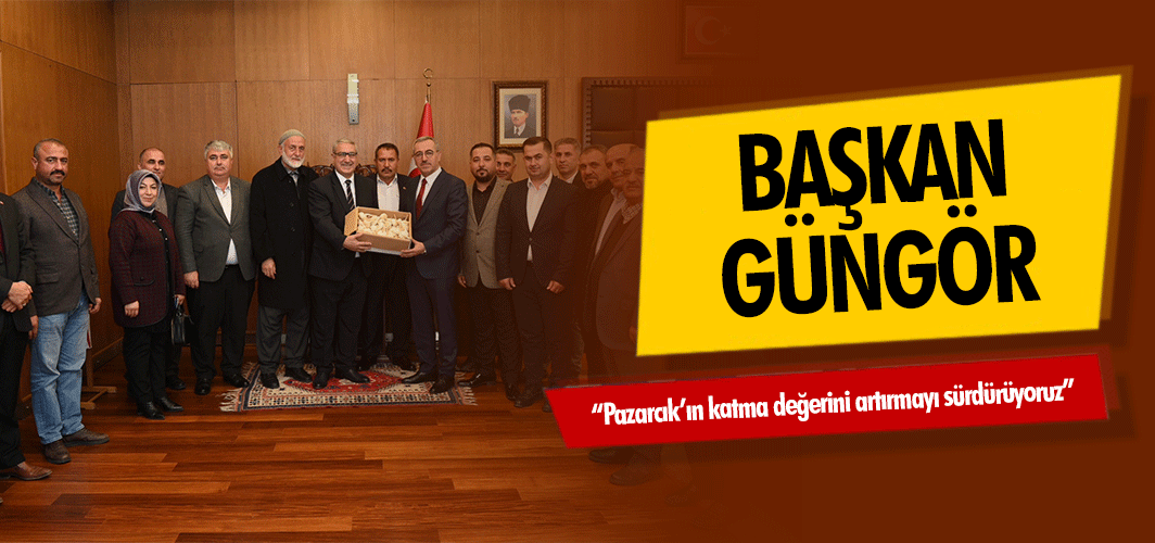 Başkan Güngör, “Pazarcık’ın katma değerini artırmayı sürdürüyoruz”