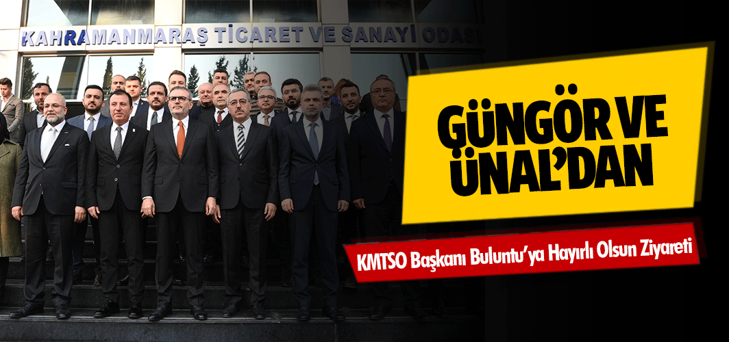 Güngör ve Ünal’dan KMTSO Başkanı Buluntu’ya Hayırlı Olsun Ziyareti
