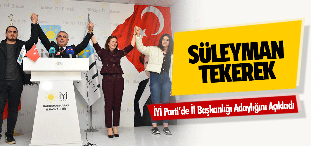Süleyman Tekerek, İYİ Parti’de İl Başkanlığı Adaylığını Açıkladı