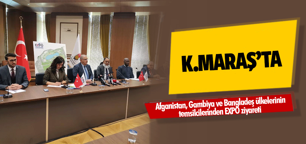 Afganistan, Gambiya ve Bangladeş ülkelerinin temsilcilerinden EXPO ziyareti