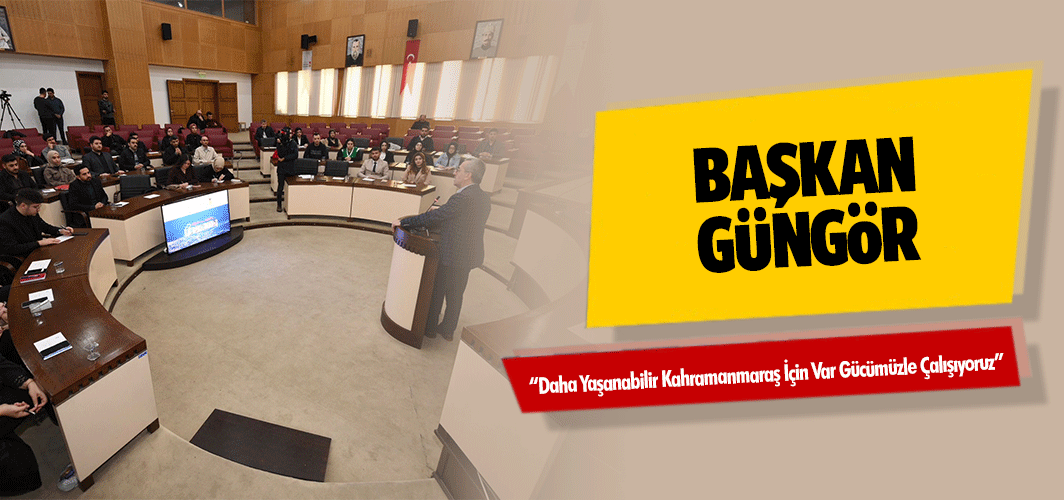 Başkan Güngör; “Daha Yaşanabilir Kahramanmaraş İçin Var Gücümüzle Çalışıyoruz”