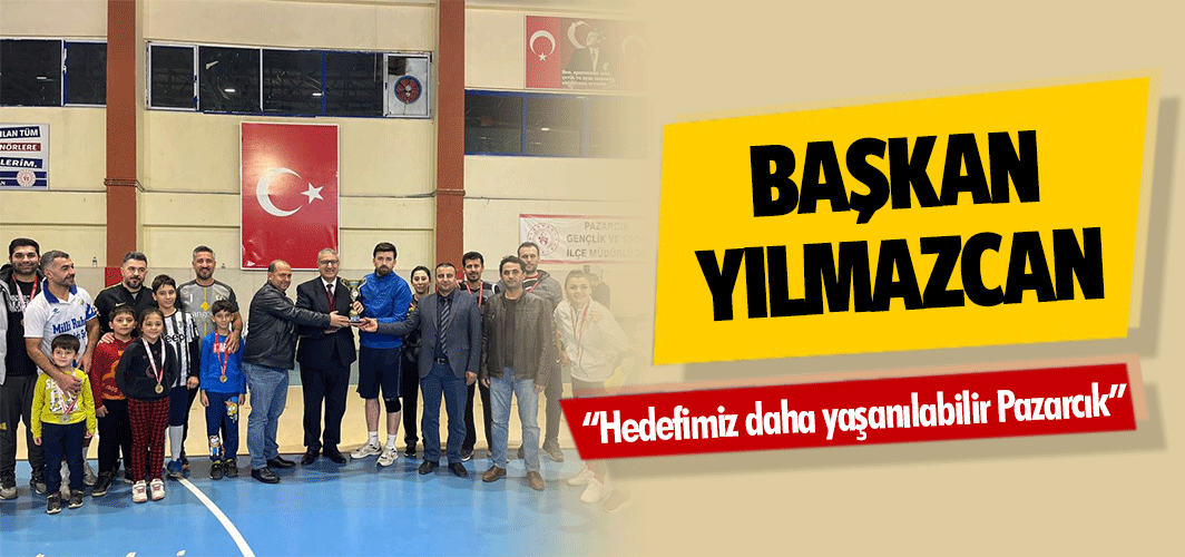 Başkan Yılmazcan, “Hedefimiz daha yaşanılabilir Pazarcık”