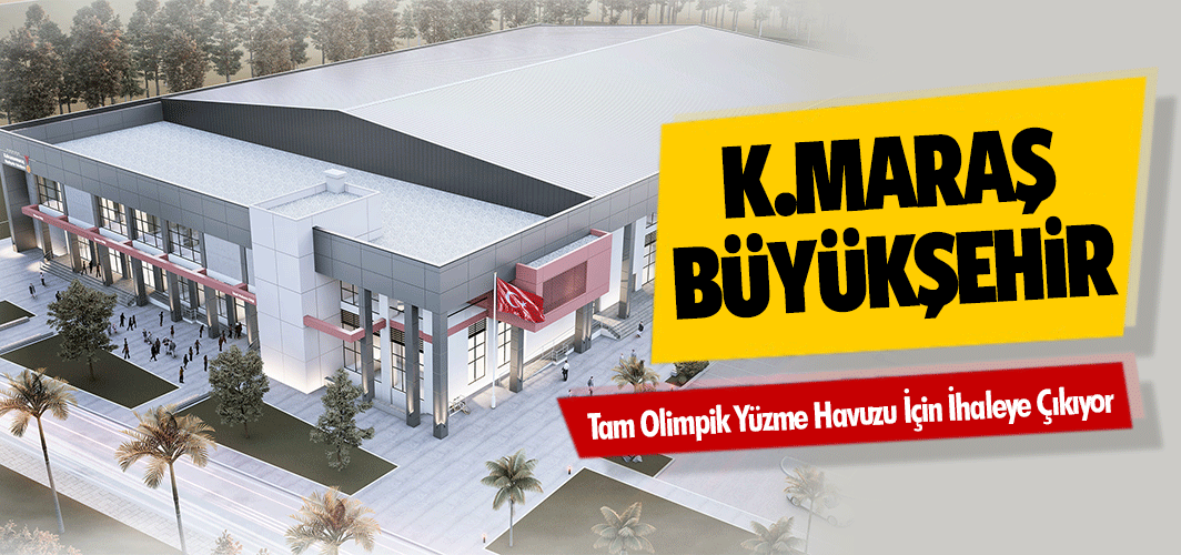 Kahramanmaraş Büyükşehir Tam Olimpik Yüzme Havuzu İçin İhaleye Çıkıyor