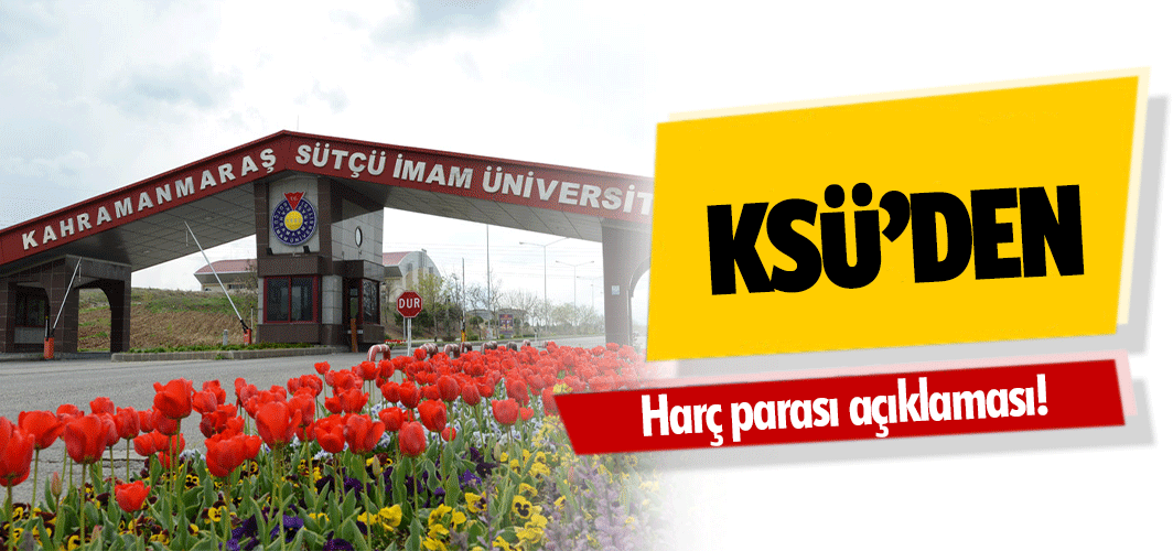 KSÜ’den Harç parası açıklaması!