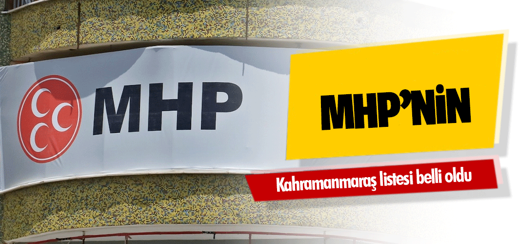 MHP’nin Kahramanmaraş listesi belli oldu