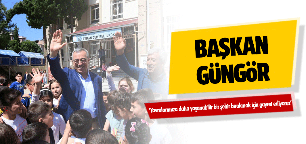 Başkan Güngör, ‘Yavrularımıza daha yaşanabilir bir şehir bırakmak için gayret ediyoruz’