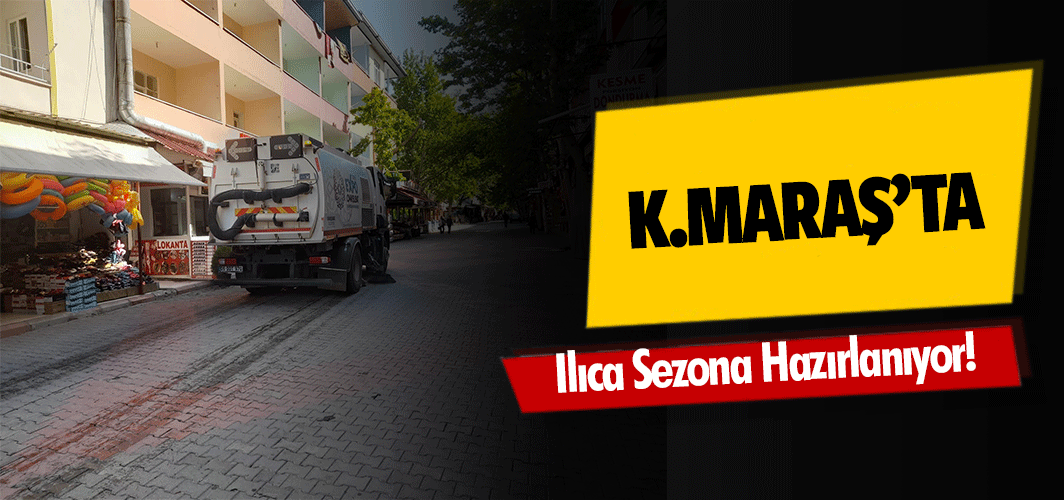 Kahramanmaraş’ta Ilıca Sezona Hazırlanıyor!