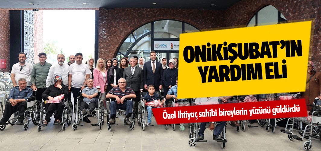 Onikişubat’ın Yardım Eli Özel İhtiyaç Sahibi Bireylerin Yüzünü Güldürdü