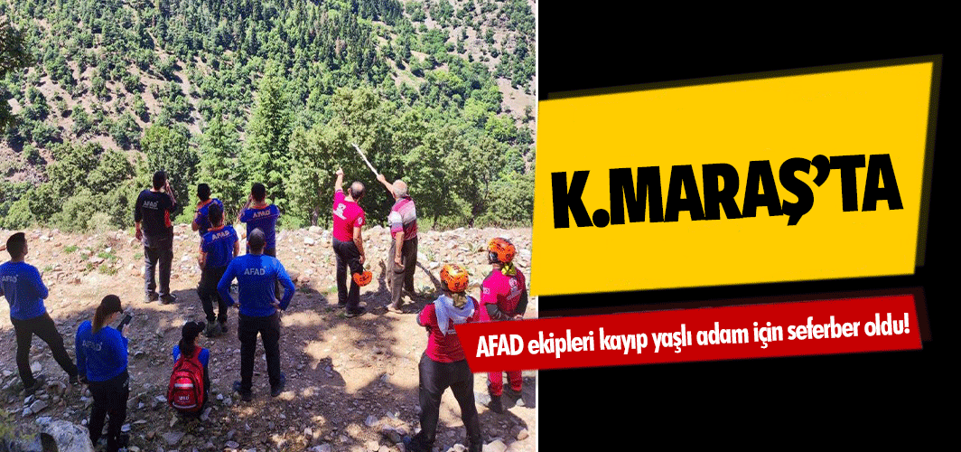AFAD ekipleri kayıp yaşlı adam için seferber oldu