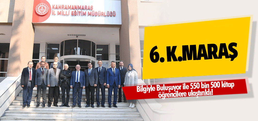 6. Kahramanmaraş Bilgiyle Buluşuyor ile 550 bin 500 kitap öğrencilere ulaştırıldı